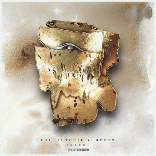 The Butcher's Rodeo : Ignore - Downterra Remix